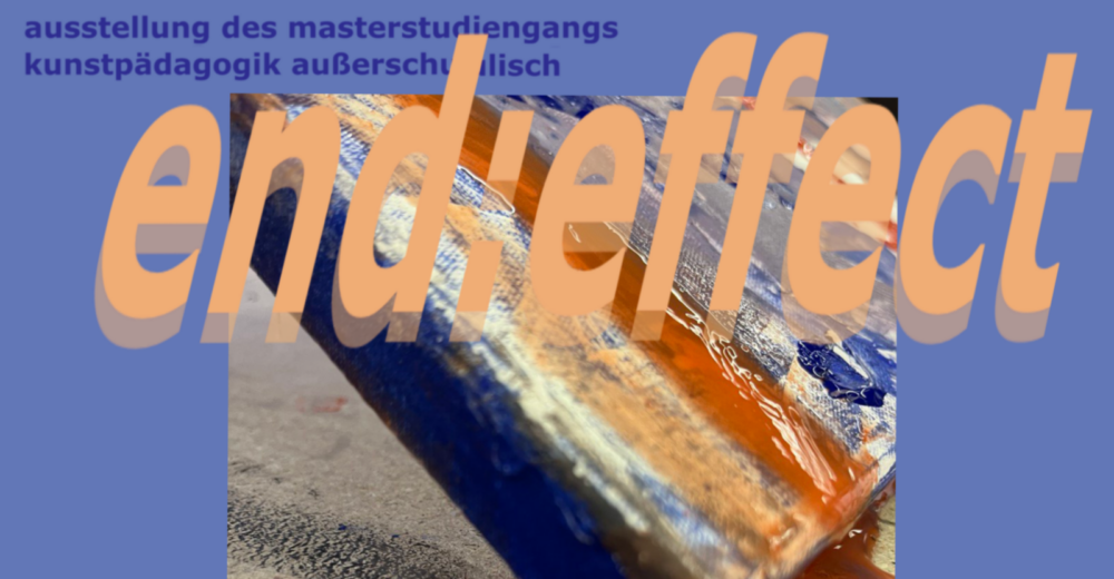 end:effect (Ausstellung und Workshops)
