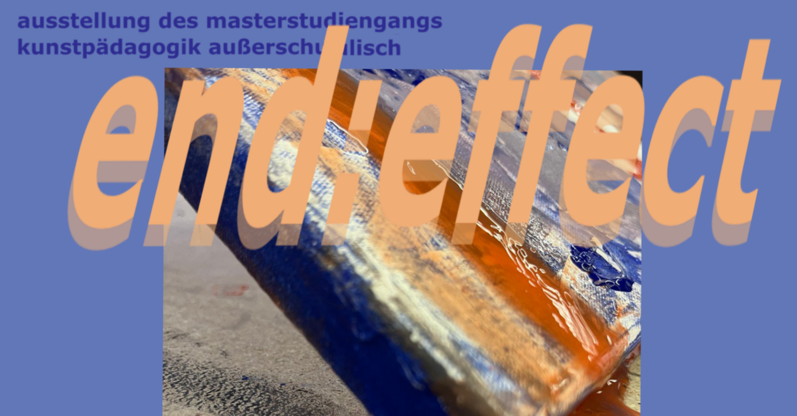 end:effect (Ausstellung und Workshops)