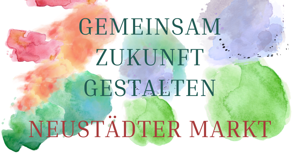 Gemeinsam Zukunft Gestalten: Neustädter Markt